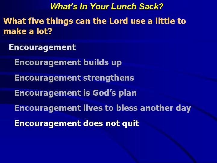 What’s In Your Lunch Sack? What five things can the Lord use a little