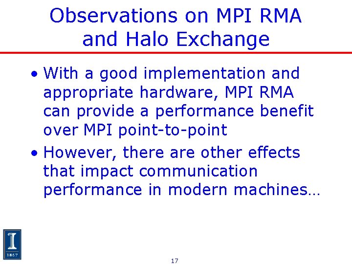Observations on MPI RMA and Halo Exchange • With a good implementation and appropriate Observations on MPI RMA and Halo Exchange • With a good implementation and appropriate