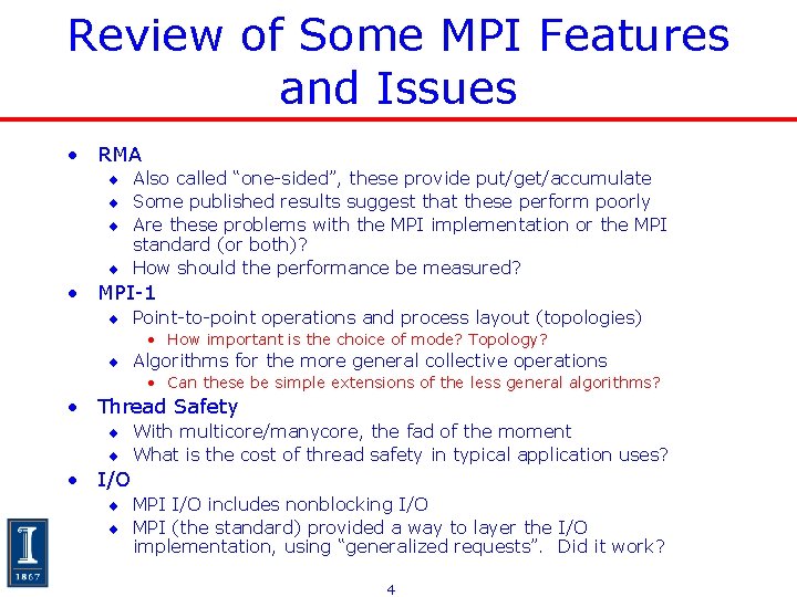 Review of Some MPI Features and Issues • RMA ¨ Also called “one-sided”, these Review of Some MPI Features and Issues • RMA ¨ Also called “one-sided”, these