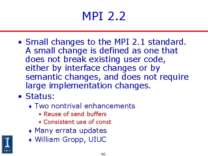 MPI 2. 2 • Small changes to the MPI 2. 1 standard. A small MPI 2. 2 • Small changes to the MPI 2. 1 standard. A small