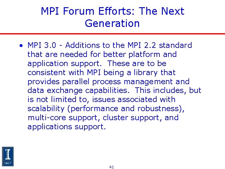 MPI Forum Efforts: The Next Generation • MPI 3. 0 - Additions to the MPI Forum Efforts: The Next Generation • MPI 3. 0 - Additions to the