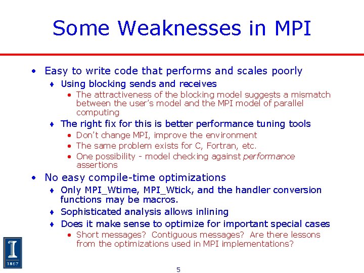 Some Weaknesses in MPI • Easy to write code that performs and scales poorly Some Weaknesses in MPI • Easy to write code that performs and scales poorly