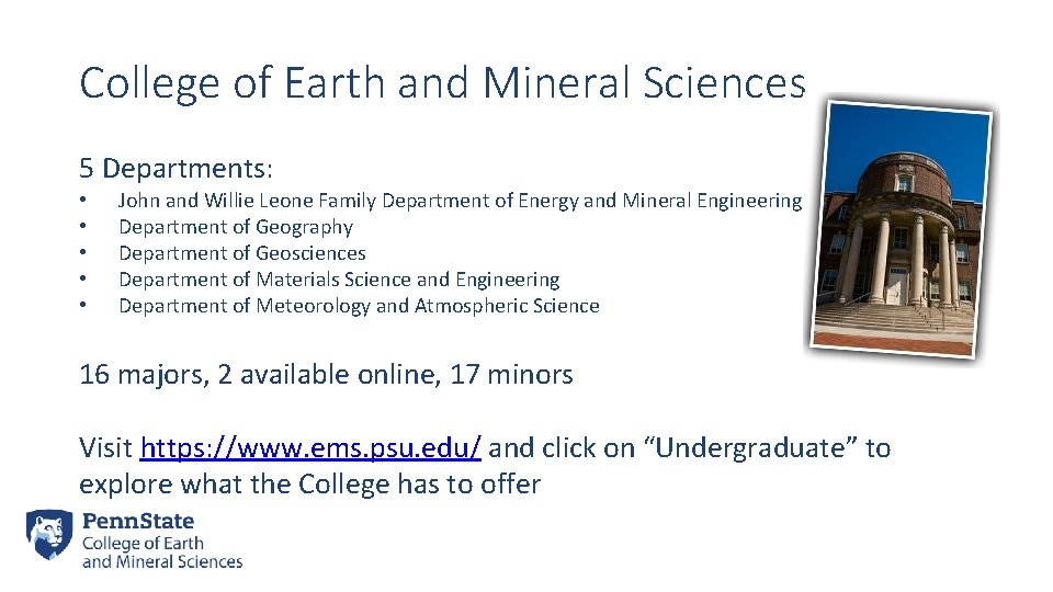 College of Earth and Mineral Sciences 5 Departments: • • • John and Willie