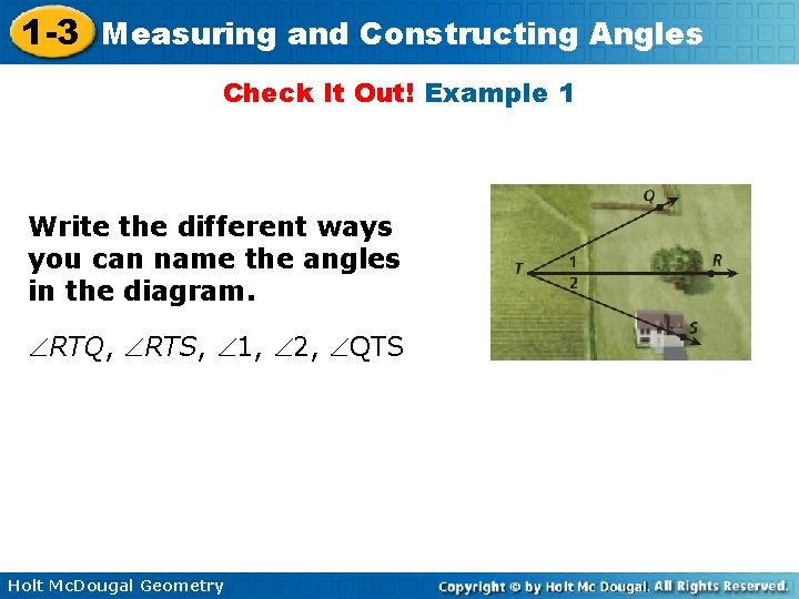 1 -3 Measuring and Constructing Angles Check It Out! Example 1 Write the different