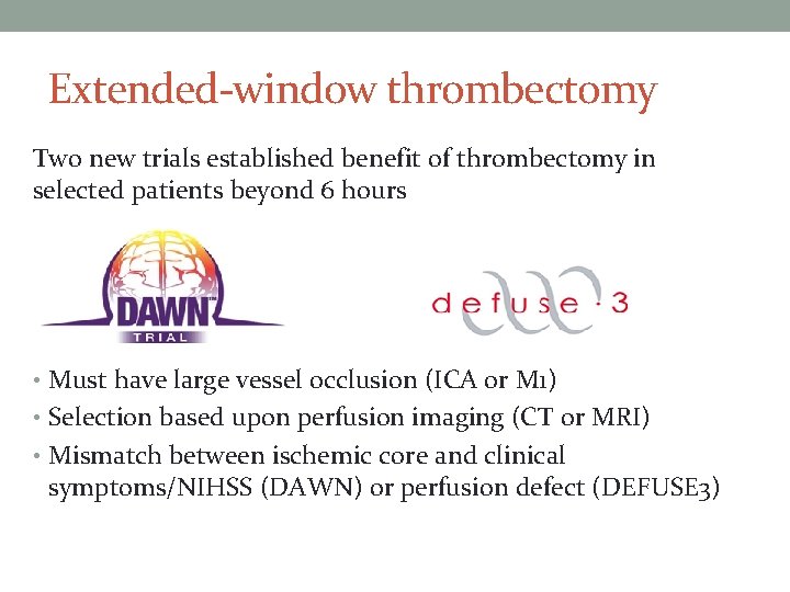 Extended-window thrombectomy Two new trials established benefit of thrombectomy in selected patients beyond 6