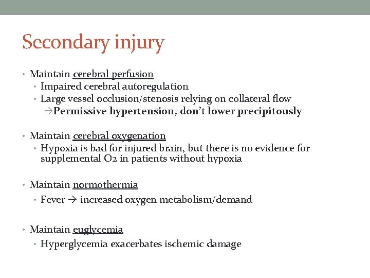 Secondary injury • Maintain cerebral perfusion • Impaired cerebral autoregulation • Large vessel occlusion/stenosis