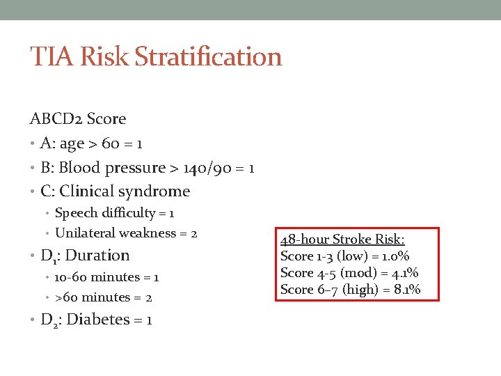 TIA Risk Stratification ABCD 2 Score • A: age > 60 = 1 •