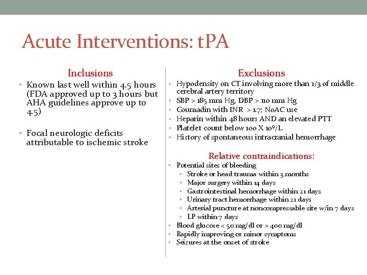 Acute Interventions: t. PA Inclusions Exclusions • Known last well within 4. 5 hours