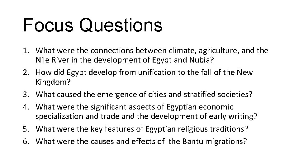 Focus Questions 1. What were the connections between climate, agriculture, and the Nile River