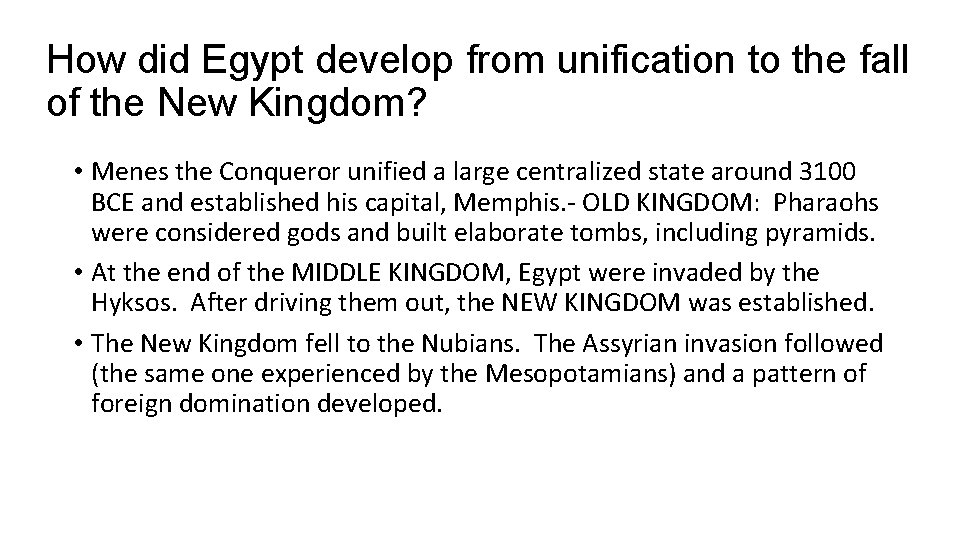 How did Egypt develop from unification to the fall of the New Kingdom? •