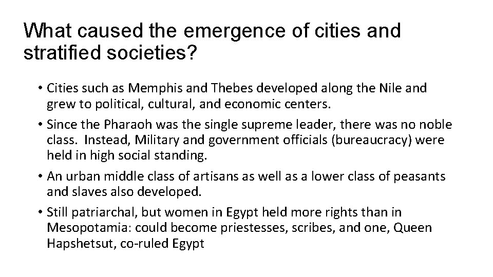 What caused the emergence of cities and stratified societies? • Cities such as Memphis