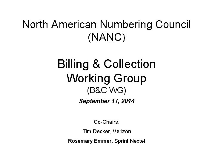 North American Numbering Council (NANC) Billing & Collection Working Group (B&C WG) September 17,