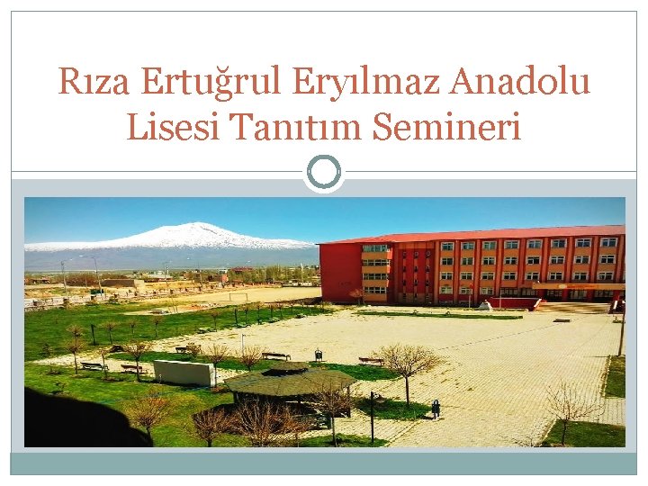 Rıza Ertuğrul Eryılmaz Anadolu Lisesi Tanıtım Semineri 