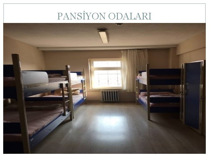 PANSİYON ODALARI 