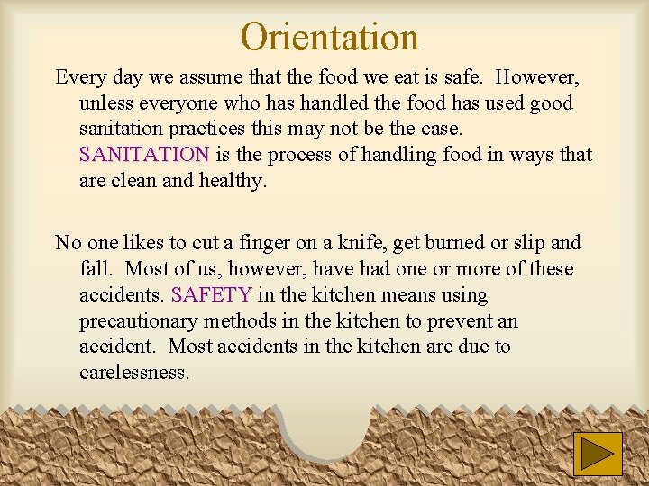 Orientation Every day we assume that the food we eat is safe. However, unless