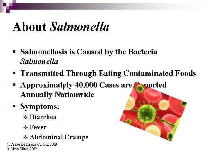 About Salmonella § Salmonellosis is Caused by the Bacteria Salmonella § Transmitted Through Eating