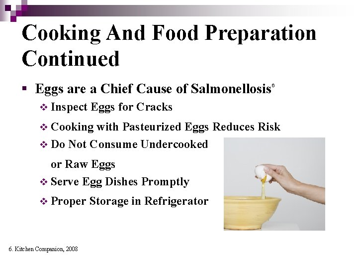 Cooking And Food Preparation Continued § Eggs are a Chief Cause of Salmonellosis v