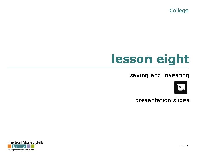 College lesson eight saving and investing presentation slides 04/09 