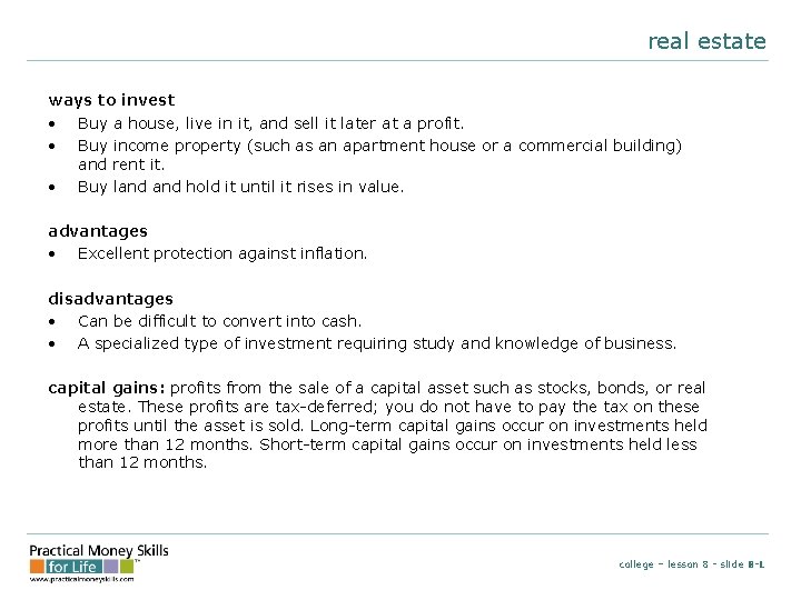 real estate ways to invest • Buy a house, live in it, and sell