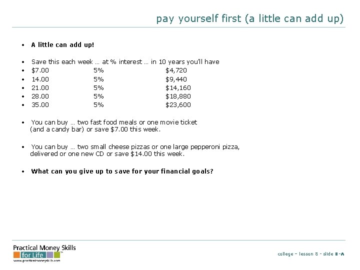 pay yourself first (a little can add up) • A little can add up!