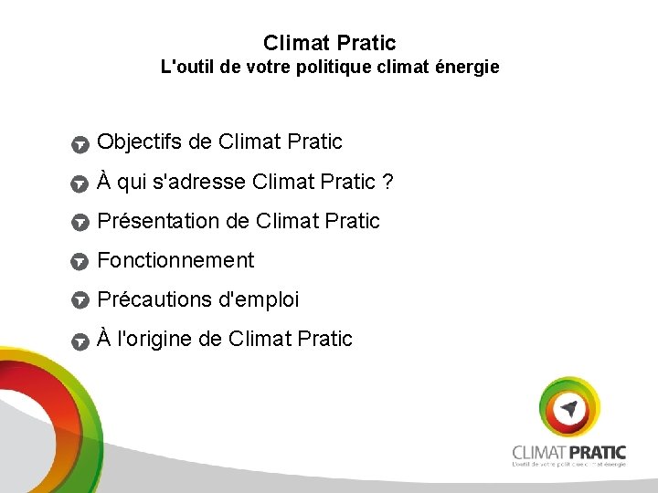 Climat Pratic L'outil de votre politique climat énergie Objectifs de Climat Pratic À qui