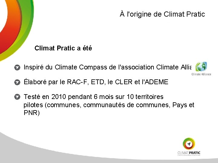 À l'origine de Climat Pratic a été Inspiré du Climate Compass de l'association Climate