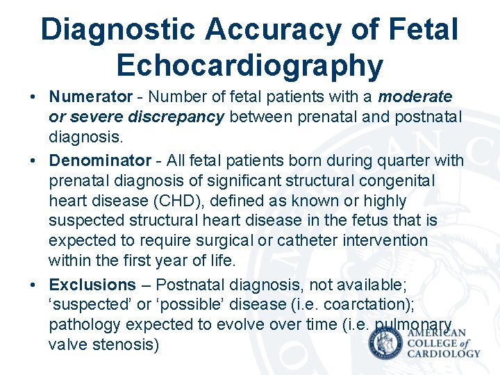 Diagnostic Accuracy of Fetal Echocardiography • Numerator - Number of fetal patients with a