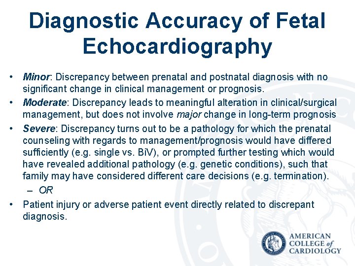 Diagnostic Accuracy of Fetal Echocardiography • Minor: Discrepancy between prenatal and postnatal diagnosis with