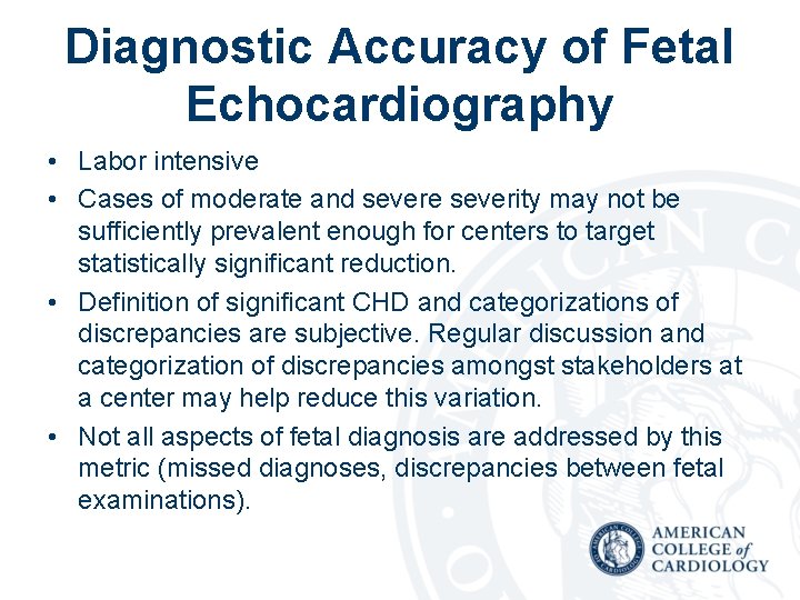 Diagnostic Accuracy of Fetal Echocardiography • Labor intensive • Cases of moderate and severe