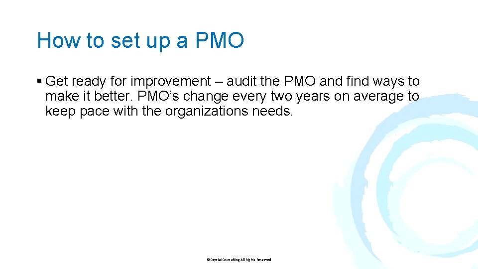 How to set up a PMO § Get ready for improvement – audit the