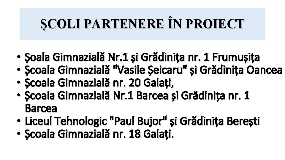 ȘCOLI PARTENERE ÎN PROIECT • Șoala Gimnazială Nr. 1 și Grădinița nr. 1 Frumușița