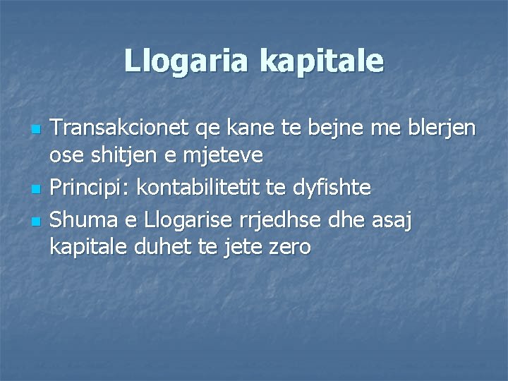 Llogaria kapitale n n n Transakcionet qe kane te bejne me blerjen ose shitjen