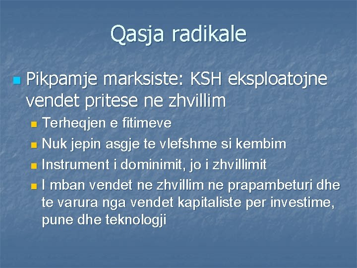 Qasja radikale n Pikpamje marksiste: KSH eksploatojne vendet pritese ne zhvillim Terheqjen e fitimeve