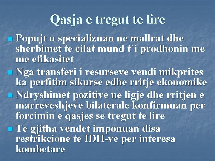 Qasja e tregut te lire Popujt u specializuan ne mallrat dhe sherbimet te cilat