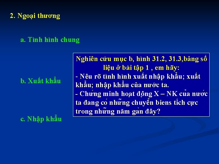 2. Ngoại thương a. Tình hình chung b. Xuất khẩu c. Nhập khẩu Nghiên