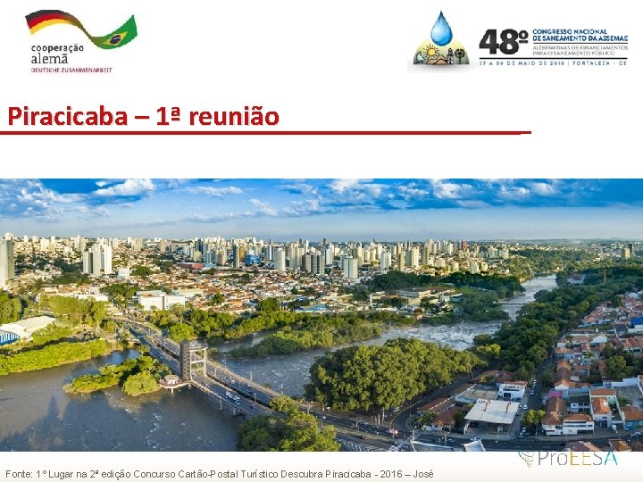 Piracicaba – 1ª reunião Fonte: 1º Lugar na 2ª edição Concurso Cartão-Postal Turístico Descubra