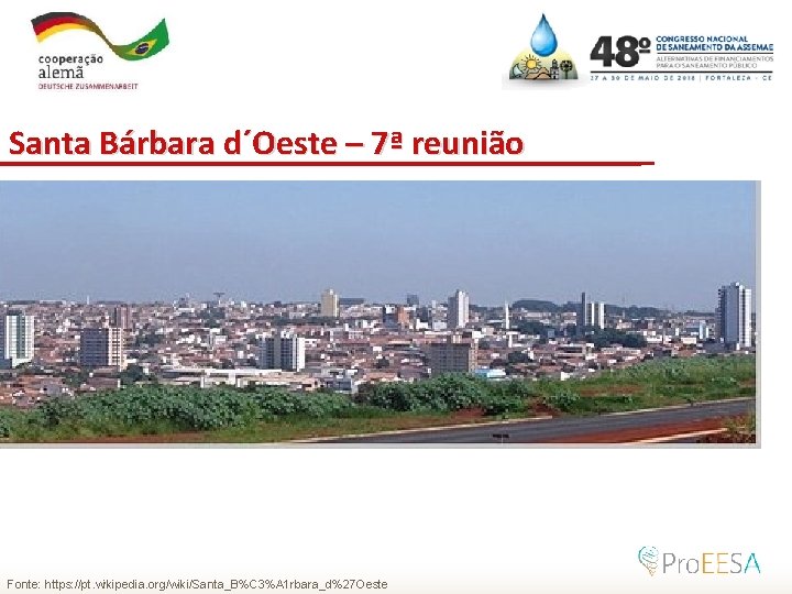 Santa Bárbara d´Oeste – 7ª reunião Fonte: https: //pt. wikipedia. org/wiki/Santa_B%C 3%A 1 rbara_d%27