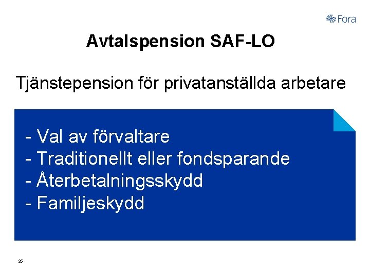 Avtalspension SAF-LO Tjänstepension för privatanställda arbetare - Val av förvaltare - Traditionellt eller fondsparande