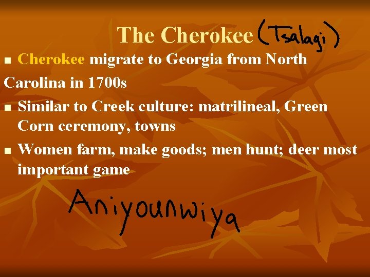 The Cherokee migrate to Georgia from North Carolina in 1700 s n Similar to
