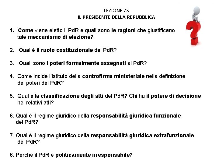 LEZIONE 23 IL PRESIDENTE DELLA REPUBBLICA 1 Come