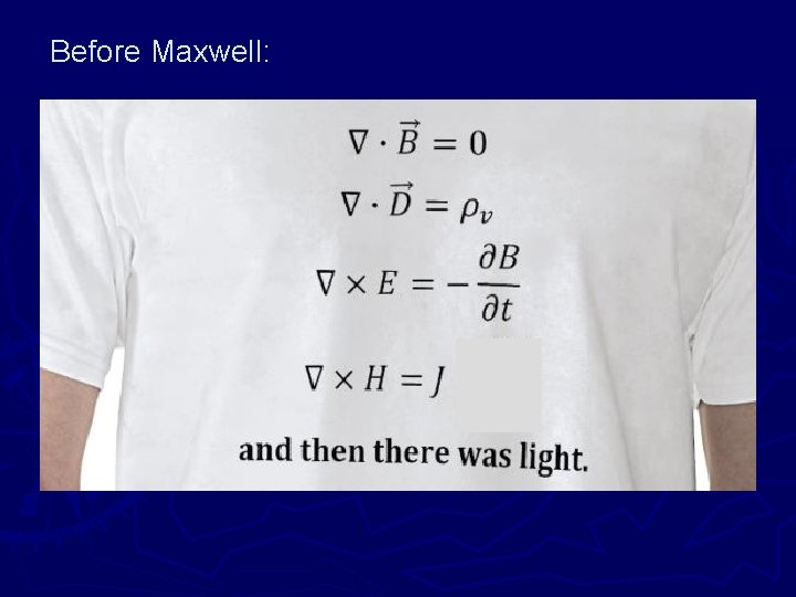 Before Maxwell: 