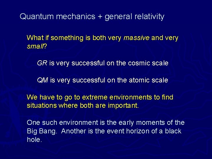 Quantum mechanics + general relativity What if something is both very massive and very