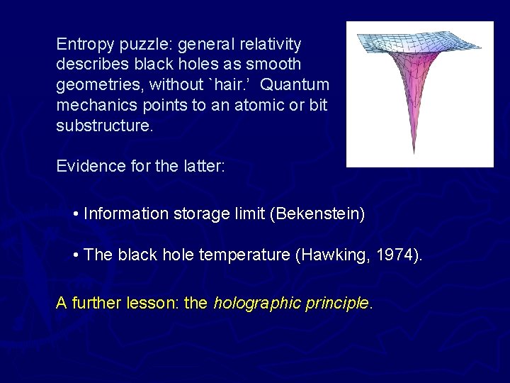Entropy puzzle: general relativity describes black holes as smooth geometries, without `hair. ’ Quantum