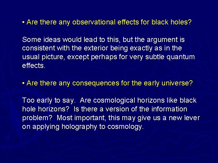  • Are there any observational effects for black holes? Some ideas would lead