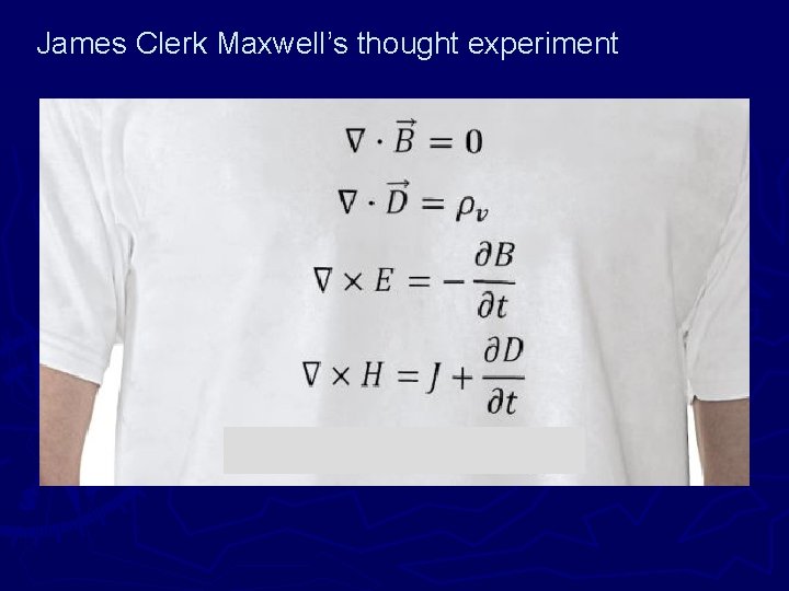 James Clerk Maxwell’s thought experiment 