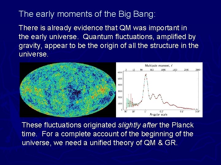 The early moments of the Big Bang: There is already evidence that QM was