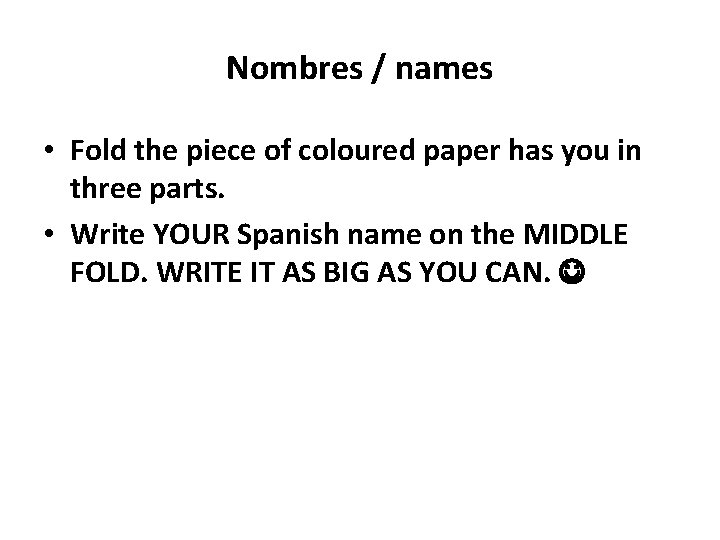 Nombres / names • Fold the piece of coloured paper has you in three