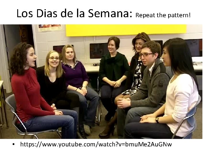 Los Dias de la Semana: Repeat the pattern! • https: //www. youtube. com/watch? v=bmu.