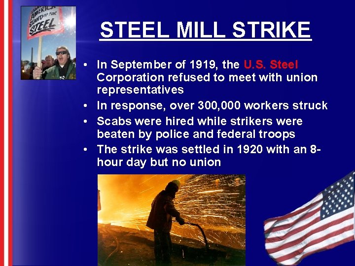 STEEL MILL STRIKE • In September of 1919, the U. S. Steel Corporation refused