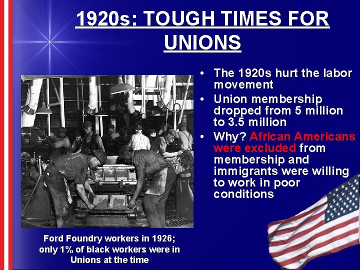 1920 s: TOUGH TIMES FOR UNIONS • The 1920 s hurt the labor movement